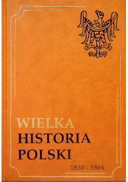 Wielka Historia Polski 1830-1864