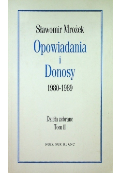 Opowiadania i Donosy 1980-1989 Tom 2