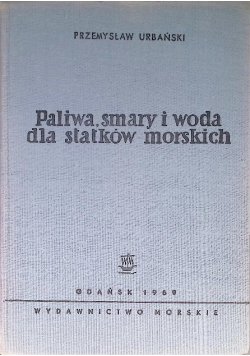 Paliwa , smary i woda dla statków morskich