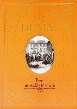 Trzej Muszkieterowie Tom 1