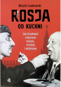 Rosja od kuchni