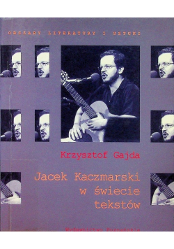 Jacek Kaczmarski w świecie tekstów