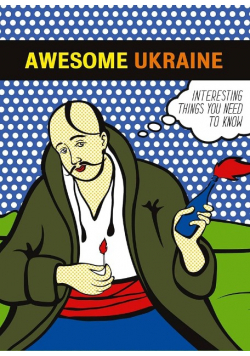Awesome Ukraine. Interesting Things You Need To Know. About Ukraine