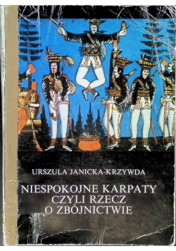 Niespokojne Karpaty czyli rzecz o zbójnictwie