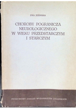 Choroby pogranicza neurologicznego w wieku przedstarczym i starczym