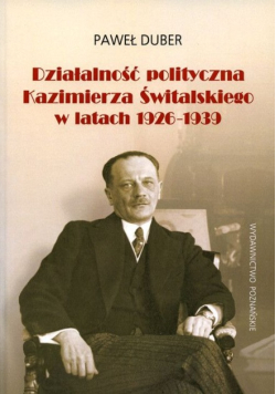 Działalność polityczna Kazimierza Świtalskiego w latach 1926 - 1939