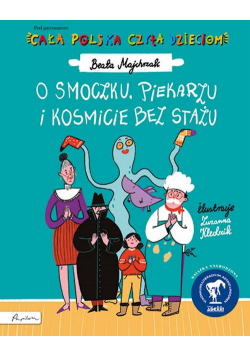 Cała Polska czyta dzieciom O smoczku, piekarzu i kosmicie bez stażu