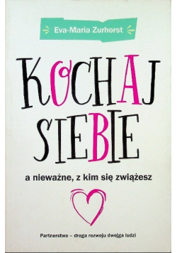 Kochaj siebie a nieważne z kim się zwiążesz