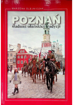 Poznań śladami ułańskiej tradycji