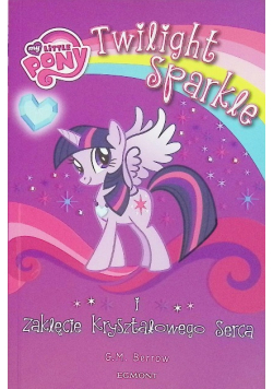 My Little Pony Twilight Sparkle i zaklęcie kryształowego serca