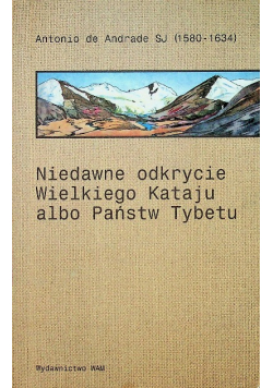 Niedawne odkrycie Wielkiego Kataju albo Państw Tybetu