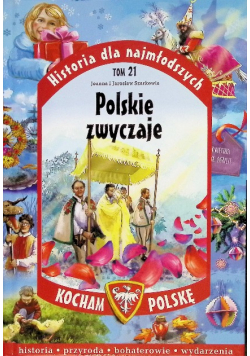 Historia dla najmłodszych Polskie zwyczaje Tom 21
