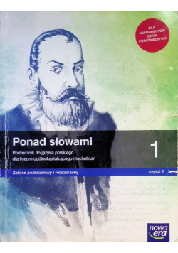 Ponad słowami Klasa 1 Język polski Część 2 Podręcznik dla liceum i technikum  Zakres podstawowy i rozszerzony