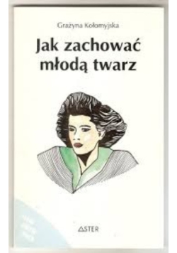 Jak zachować młodą twarz