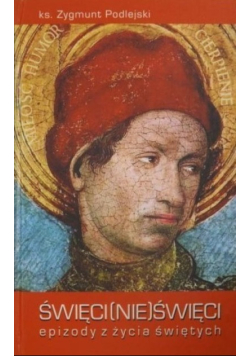 Święci nie święci Epizody z życia świętych