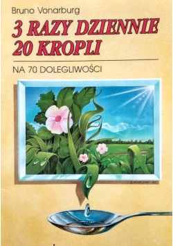 3 razy dziennie 20 kropli na 70 dolegliwości