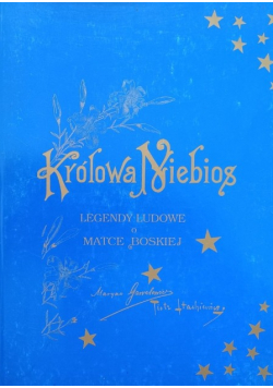 Królowa niebios Legendy ludowe o Matce Boskiej