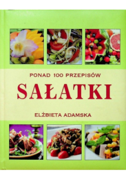 Sałatki Ponad 100 przepisów