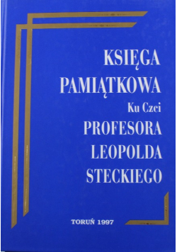 Księga pamiątkowa ku Czci profesora Leopolda Steckiego