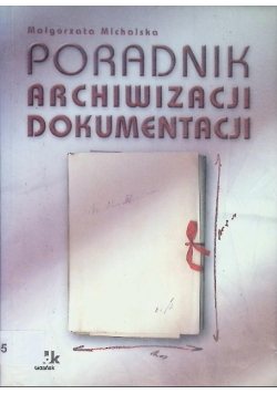 Poradnik archiwizacji dokumentacji