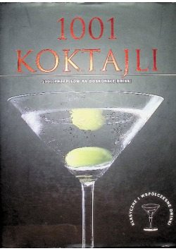 1001 koktajli 1001 przepisów na doskonałe drinki