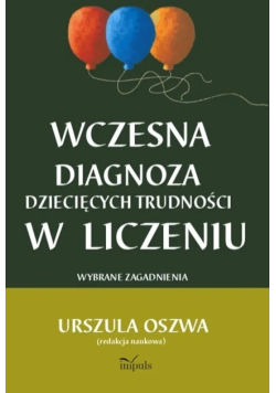 Wczesna diagnoza dziecięcych trudności w liczeniu