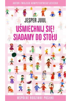 Uśmiechnij się! Siadamy do stołu.