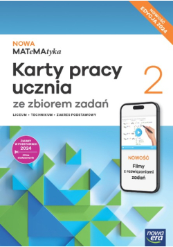 Nowa MATeMAtyka 2 liceum i technikum. Karty pracy ucznia ze zbiorem zadań . Zakres podstawowy