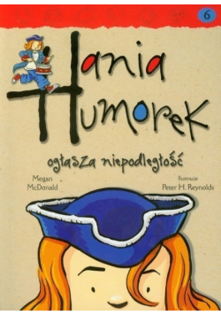 Hania Humorek Tom 6 Ogłasza niepodległość