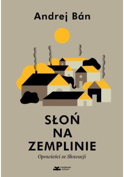 Słoń na Zemplinie Opowieści ze Słowacji