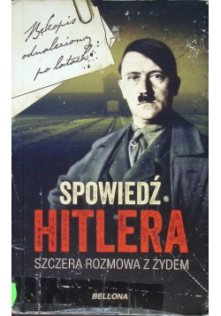 Spowiedź Hitlera Szczera rozmowa z Żydem