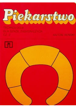 Piekarstwo technologia dla szkół zasadniczych Część 2