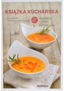Książka kucharska Gotowanie z robotem kuchennym Monsieur cuisine