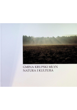 Gmina Krupski Młyn natura i kultura