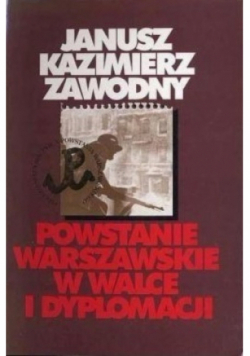 Powstanie Warszawskie w walce i dyplomacji