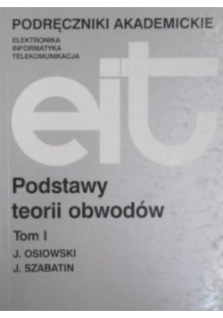 Podstawy teorii obwodów Tom I