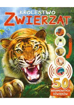 50 niesamowitych dźwięków. Królestwo zwierząt