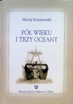 Pół wieku i trzy oceany