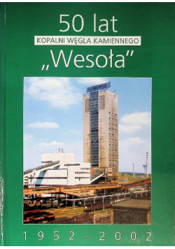 50 Lat Kopalni Węgla Kamiennego Wesoła