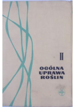 Ogólna uprawa roślin Tom 2