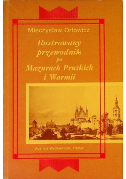 Ilustrowany przewodnik po Mazurach Pruskich i Warmii