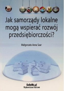 Jak samorządy lokalne mogą wspierać rozwój przedsiębiorczości
