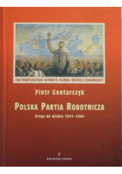 Polska Partia Robotnicza. Droga do władzy 1941-1944