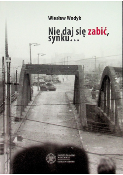 Nie daj się zabić synku
