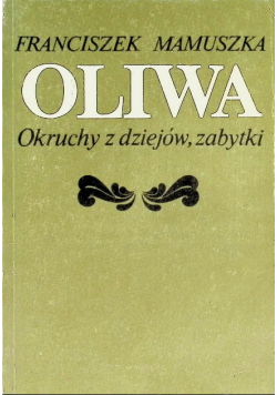 Oliwa Okruchy z dziejów zabytki