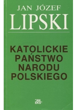 Katolickie państwo narodu Polskiego