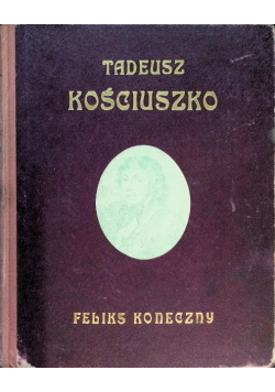 Tadeusz Kościuszko na setną rocznicę zgonu naczelnika  1922 r.