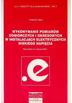 Wykonywanie pomiarów odbiorczych i okresowych w instalacjach elektrycznych niskiego napięcia