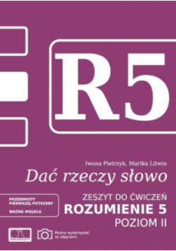 Dać rzeczy słowo  zeszyt do ćwiczeń  Rozumienie 5 - poziom 2.