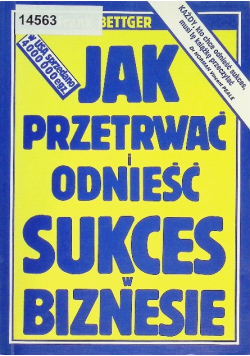 Jak przetrwać i odnieść sukces w biznesie
